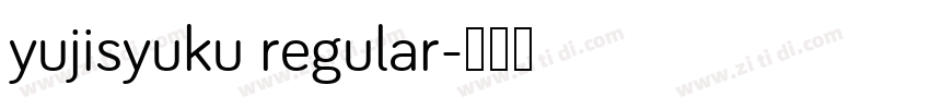 yujisyuku regular字体转换